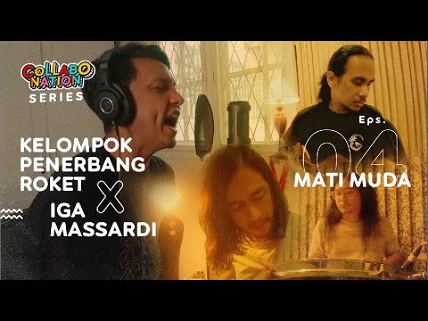 Kelompok Penerbang Roket X Iga Massardi - Mati Muda - #Collabonation Series (Episode 4)