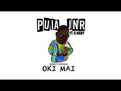 Puia Jnr (ft G baby) Oki Mai