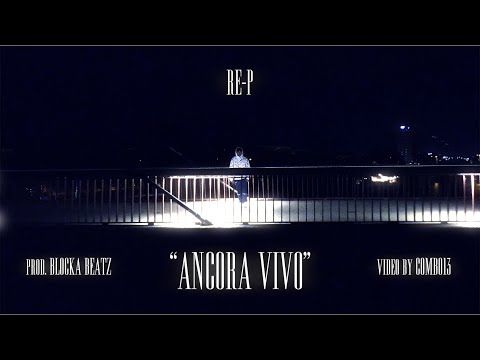 Re-P - ANCORA VIVO prod. Blocka Beatz (Official Video by Combo13)