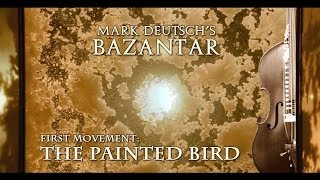 Mark Deutsch - First Movement: The Painted Bird