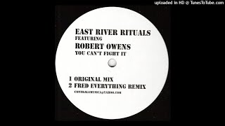 East River Rituals Featuring Robert Owens | You Can't Fight It (Fred Everything Remix)