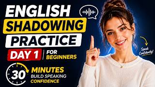 English Shadowing Practice for Beginners — Day 1: Build Speaking Confidence in 30 Minutes