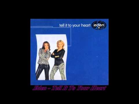 Eden - Tell It To Your Heart (Original Version)