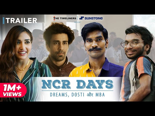 NCR Days - Dreams, Dosti और MBA | Official Trailer | NOW STREAMING
