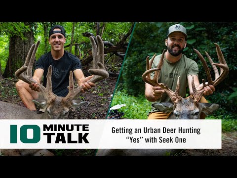 #10MinuteTalk - Getting an Urban Deer Hunting “Yes” with Seek One