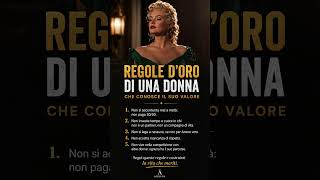 Regole d’oro di una donna che conosce il suo valore 😎