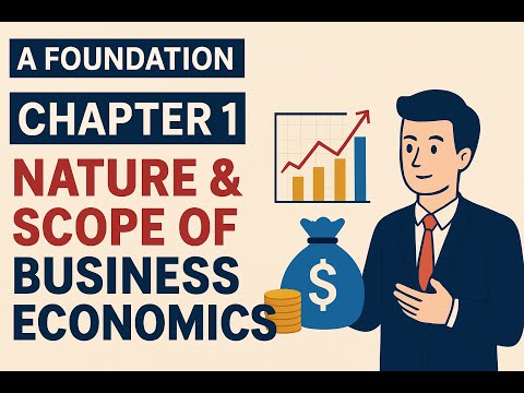 CA Foundation Business Economics | Chapter 1 – Nature & Scope of Business Economics SUMMARY