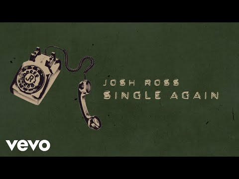 Josh Ross - Single Again (Official Lyric Video)