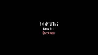 in my veins - andrew belle (slowed down)