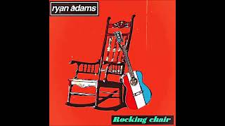 Ryan Adams - Rocking Chair (Oasis cover)