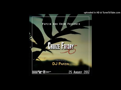 Papzin & Crew - Cruize Friday 36 (Mixed By DJ Papzin) (25 August 2017)
