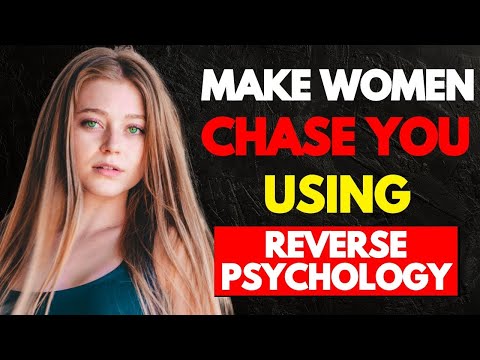 Reverse Psychology Tricks To Make Her Chase You - Get Women Wanting You