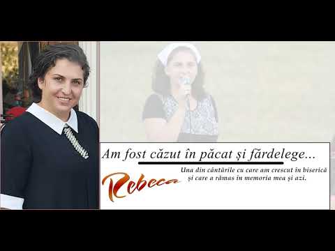 REBECA ILEA - AVRAM   -    Am fost căzut în păcat și fărdelege
