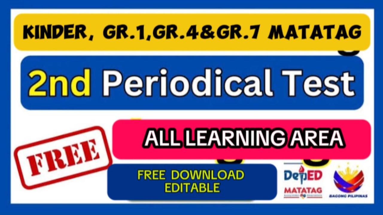 2ND QUARTER/PERIODICAL TEST WITH TOS & ANSWERS KEY FOR KINDER, GRADES 1, 4, & 7 MATATAG CURRICULUM