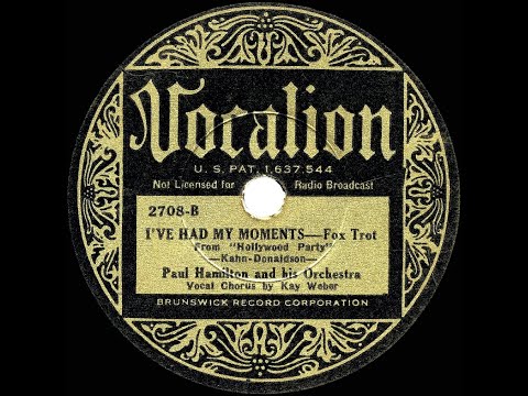 1934 Dorsey Brothers (as 'Paul Hamilton') - I’ve Had My Moments (Kay Weber, vocal)