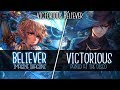 ◤Nightcore◢ ↬ Victorious Believ̳er [Switching Vocals | Mashup]