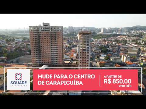 Square Carapicuíba - Mude para o centro