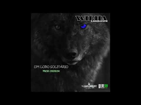 Wilha Lado Leste - Um lobo solitário (prod: Dedeon)
