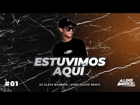 ESTUVIMOS AQUÍ - AFRO REMIX (DJ ALEXS BARRIOS)