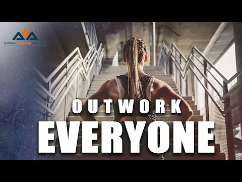 Outwork Everyone: Unlock Your Potential and Achieve Success !