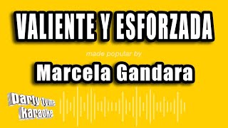 Marcela Gandara - Valiente Y Esforzada (Versión Karaoke)