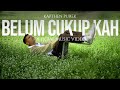 KapthenpureK - Belum Cukup Ka (Official Music Video)