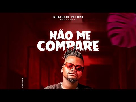 Jack Nhusec _ Não me compare - Prod by Nhalugwe Music