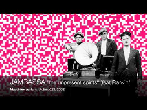 JAMBASSA - the unpresent spirits (feat Rankin Alpha)