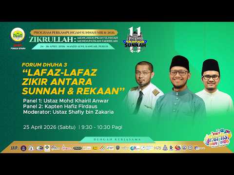 25-04-2026 Forum Dhuha 3: Lafaz-Lafaz Zikir Antara Sunnah Dan Rekaan (PS11)