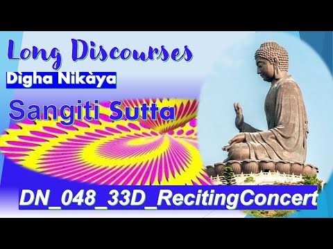 DN_048_33D_RecitingConcert_Sangiti_DighaNikaya_BhikkhuSujato