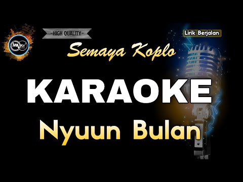 NYUUN BULAN SEMAYA KOPLO - KARAOKE