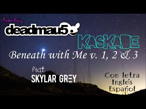 Kaskade & deadmau5 — Beneath with Me (Continuous Mix)ツ♬♪♫[Letra InglésEspañol]