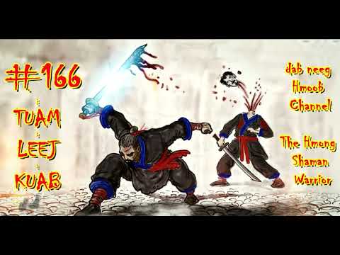 Tuam Leej Kuab The Hmong Shaman Warrior ( Part 166 ) 06/9/2021