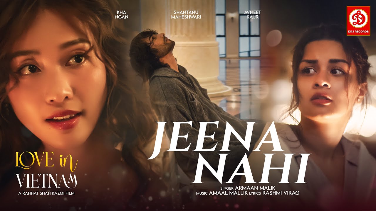 Jeena Nahi Lyrics | Love in Vietnam | Amaal Mallik