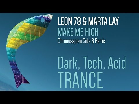 Leon 78 & Marta Lay - Make Me High (Chronosapien Side B Remix) [Vendace Records] {Dark Trance}