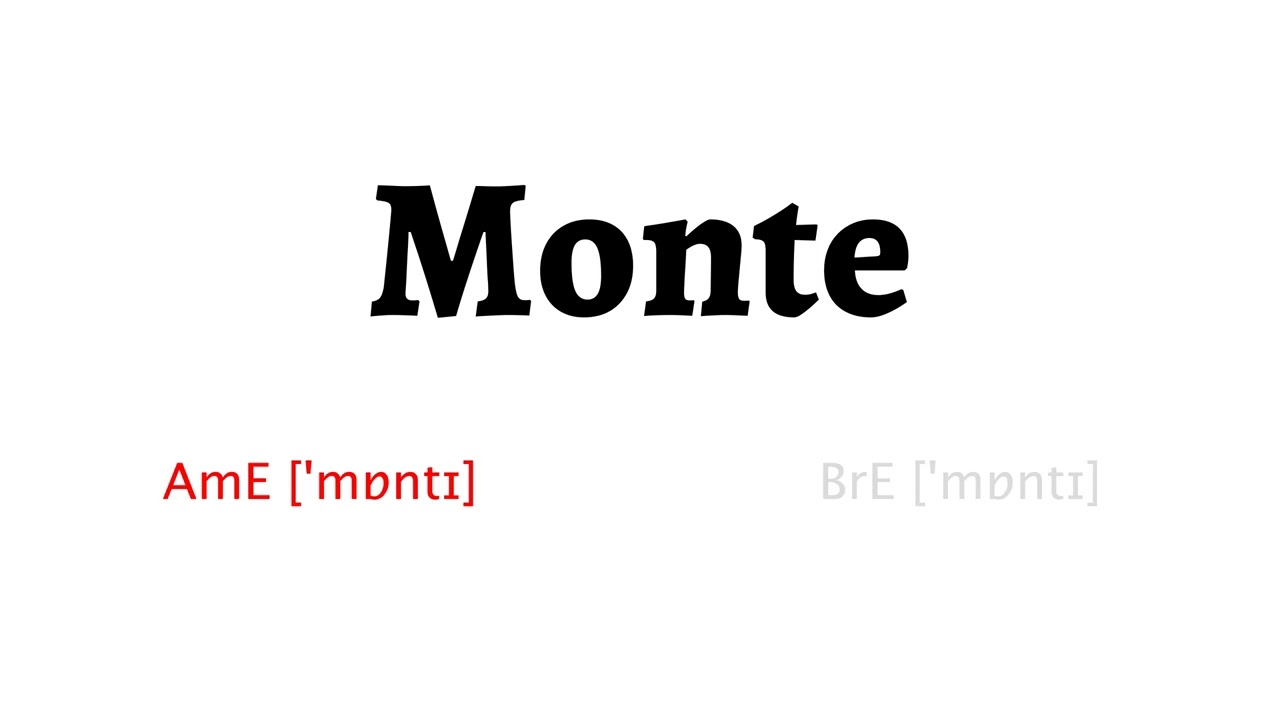 How to Pronounce monte in American English and British English
