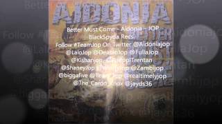 Aidonia - Better Must Come ( I&#39;ve Seen) - BlackSpyda Records Nov 2012