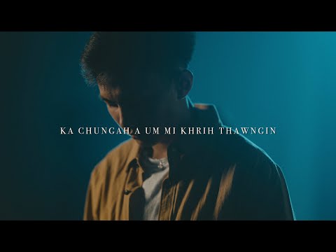 Ka Chungah A Um Mi Khrih Thawngin || Simon Van Ceu Hmung ||