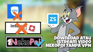 Download lagu CARA DOWNLOAD & STREAM VIDEO NEKOPOI TANPA VPN / WEB PROXY mp3