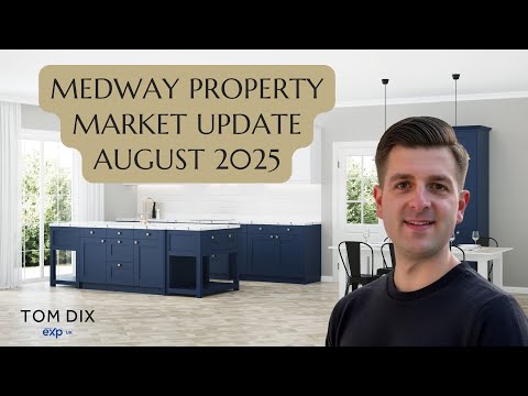 The Medway Property Market Update | August 2025 | Tom Dix The Independent Medway Estate Agent