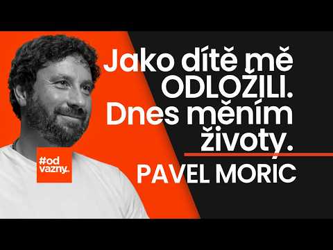 PAVEL MORIC - Byl jsem odložené dítě. Dnes měním tisíce životů. Proč vás peníze neudělají šťastnými?