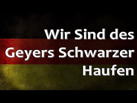 German Folk Song - Wir sind des Geyers schwarzer Haufen