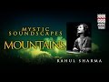 Mystic Soundscapes - Mountain | Audio Jukebox | Instrumental | Rahul Sharma & Pt. Shivkumar Sharma