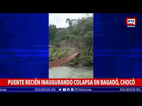 PUENTE RECIÉN INAUGURANDO COLAPSA EN BAGADÓ, CHOCÓ