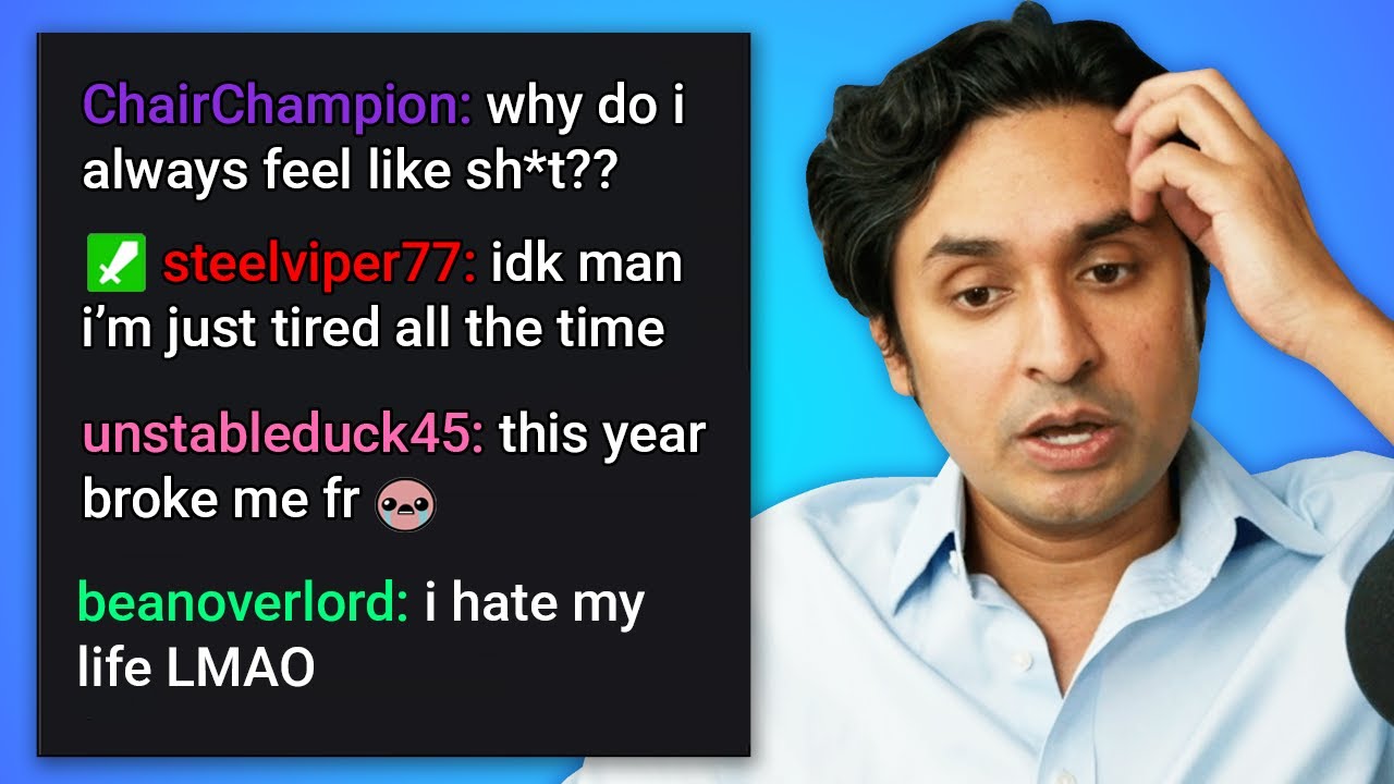 Dr. K Answers Why You Hate Your Life