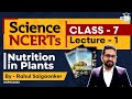 NCERT Science Series Class 7 Lecture 1 Nutrition In Plants UPSC IAS StudyIQ IAS
