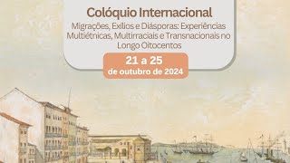 Colóquio Internacional Migrações, Exílios e Diásporas (23/10/2024 Manhã)