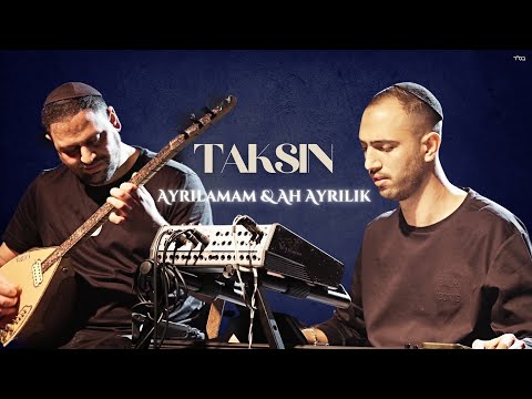 תקסין - הנשמה & חזור אלי | Taksin - Ayrılamam & Ah Ayrılık