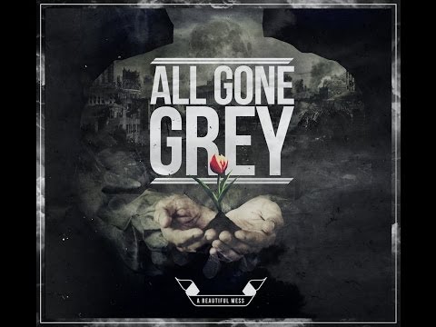 All Gone Grey - Please Believe in Me