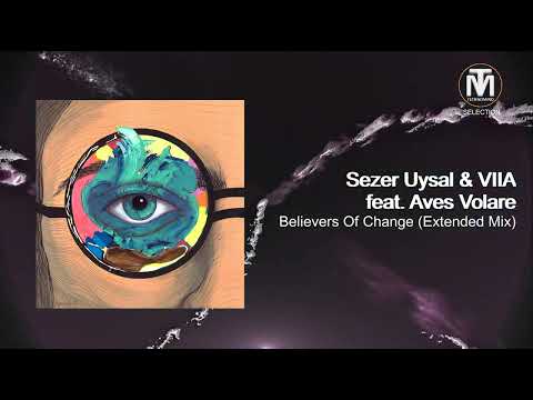 Sezer Uysal & VIIA - Believers Of Change (feat. Aves Volare) (Extended Mix) [Theory X]